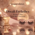 Diwali Eyelashes – Festive Offer Up to 80% Discount | Luscious Glances